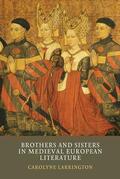 Larrington |  Brothers and Sisters in Medieval European Literature | Buch |  Sack Fachmedien