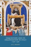Moore |  Inquisition and Its Organisation in Italy, 1250-1350 | Buch |  Sack Fachmedien