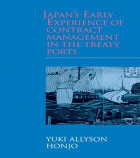 Honjo |  Japan's Early Experience of Contract Management in the Treaty Ports | Buch |  Sack Fachmedien