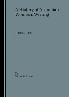 Rowe |  A History of Armenian Women's Writing | Buch |  Sack Fachmedien