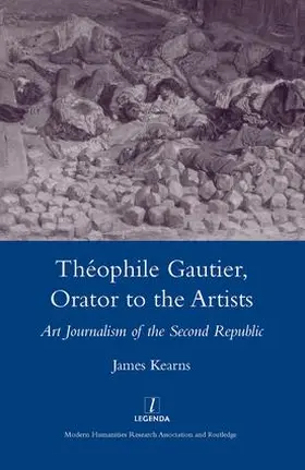 Kearns |  Theophile Gautier, Orator to the Artists | Buch |  Sack Fachmedien