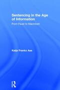 Franko Aas |  Sentencing in the Age of Information | Buch |  Sack Fachmedien