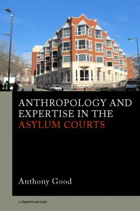 Good |  Anthropology and Expertise in the Asylum Courts | Buch |  Sack Fachmedien