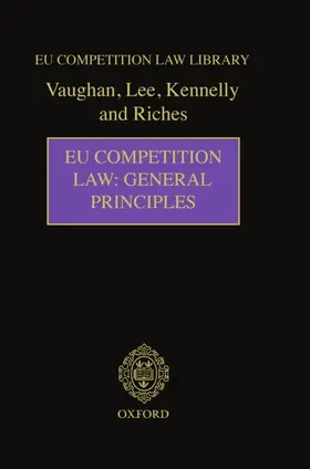 Vaughan CBE QC / Lee / Kennelly |  EU Competition Law: General Principles | Buch |  Sack Fachmedien