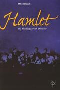 Wilcock |  Hamlet: The Shakespearean Director | Buch |  Sack Fachmedien