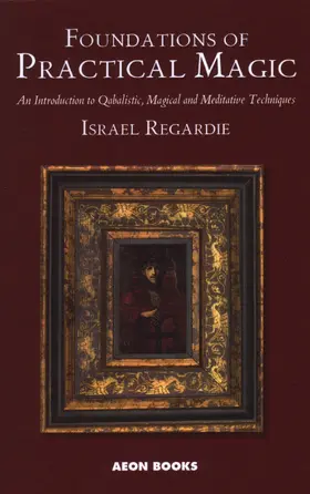 Regardie |  Foundations of Practical Magic | Buch |  Sack Fachmedien