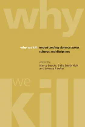 Loucks / Smith Holt / Adler | Why We Kill | Buch | 978-1-904750-42-0 | sack.de