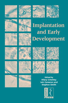Critchley / Cameron / Smith | Implantation and Early Development | Buch | 978-1-904752-16-5 | sack.de