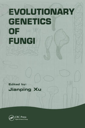Xu | Evolutionary Genetics of Fungi | Buch | 978-1-904933-15-1 | sack.de