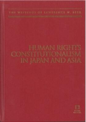 Beer |  Human Rights Constitutionalism in Japan and Asia: The Writings of Lawrence W. Beer | Buch |  Sack Fachmedien