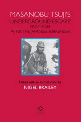 Brailey |  Masanobu Tsuji's 'Underground Escape' from Siam after the Japanese Surrender | Buch |  Sack Fachmedien