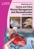 Moores / Williams |  BSAVA Manual of Canine and Feline Wound Management and Reconstruction | Buch |  Sack Fachmedien