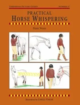 Wood |  Practical Horse Whispering | eBook | Sack Fachmedien