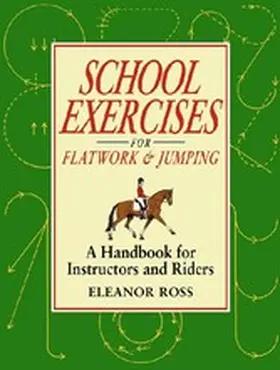ROSS |  SCHOOL EXERCISES FOR FLATWORK AND JUMPING | eBook | Sack Fachmedien