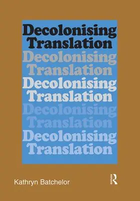 Batchelor |  Decolonizing Translation | Buch |  Sack Fachmedien