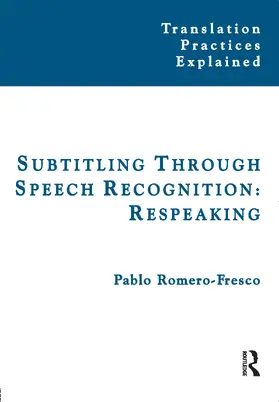 Romero-Fresco |  Subtitling Through Speech Recognition | Buch |  Sack Fachmedien