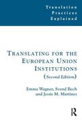 Wagner / Bech / Kelly |  Translating for the European Union Institutions | Buch |  Sack Fachmedien