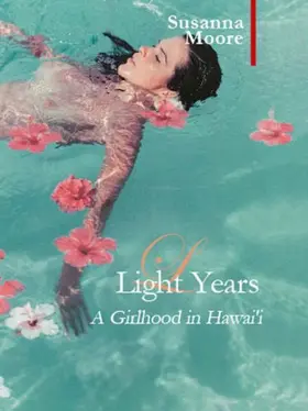 Moore |  Light Years: A Girlhood in Hawai'i | Buch |  Sack Fachmedien