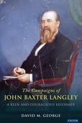 George |  The Radical Campaigns of John Baxter Langley | eBook | Sack Fachmedien