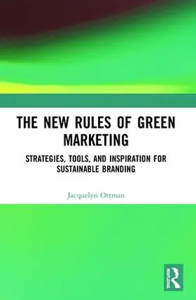 Ottman |  The New Rules of Green Marketing | Buch |  Sack Fachmedien