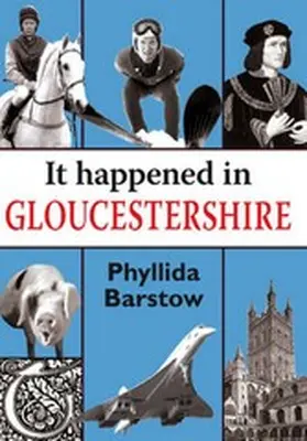 Barstow |  It Happened in Gloucestershire | eBook | Sack Fachmedien