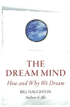 Naughton |  Dream Mind: How and Why We Dream | Buch |  Sack Fachmedien