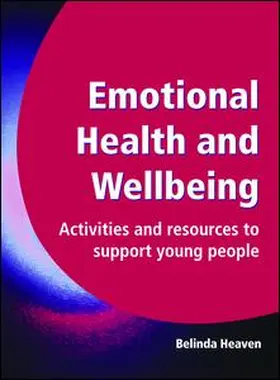 Heaven / Maines / Robinson |  Emotional Health and Wellbeing | Buch |  Sack Fachmedien