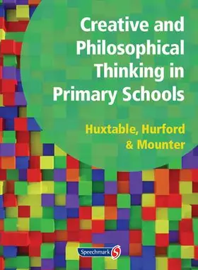 Huxtable / Hurford / Mounter |  Creative and Philosophical Thinking in Primary School | Buch |  Sack Fachmedien