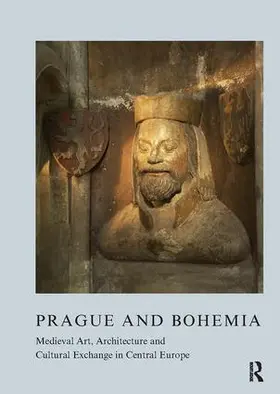 Opacic |  Prague and Bohemia: Medieval Art, Architecture and Cultural Exchange in Central Europe: Volume 32 | Buch |  Sack Fachmedien