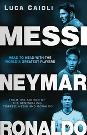 Caioli |  Messi, Neymar, Ronaldo | eBook | Sack Fachmedien