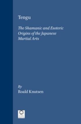 Knutsen | Tengu: The Shamanic and Esoteric Origins of the Japanese Martial Arts | Buch | 978-1-906876-22-7 | sack.de