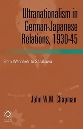 Chapman |  Ultranationalism in German-Japanese Relations, 1930-1945 | Buch |  Sack Fachmedien