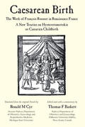 Baskett |  Caesarean Birth: The Work of François Rousset in Renaissance France - A New Treatise on Hysterotomotokie or Caesarian Childbirth | Buch |  Sack Fachmedien