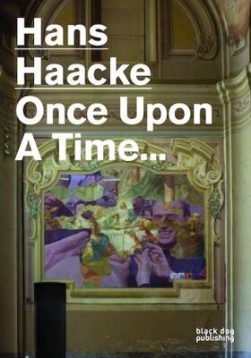 Haacke |  Hans Haacke: Once Upon a Time... | Buch |  Sack Fachmedien