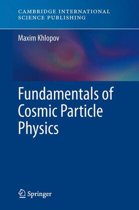 Khlopov |  Fundamentals of Cosmic Particle Physics | Buch |  Sack Fachmedien