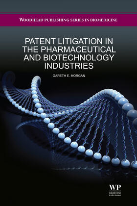 Morgan |  Patent litigation in the pharmaceutical and biotechnology industries | Buch |  Sack Fachmedien