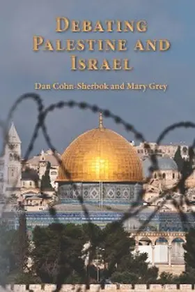 Cohn-Sherbok / Grey |  Debating Palestine and Israel | eBook | Sack Fachmedien