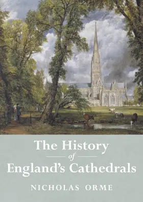 Orme |  The History of England's Cathedrals | eBook | Sack Fachmedien