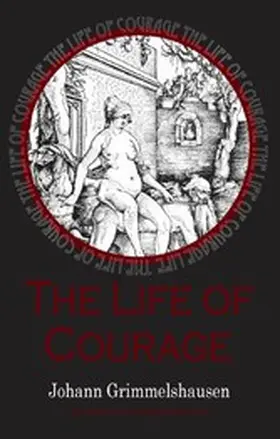 Grimmelshausen |  Life of Courage: the notorious whore, thief and vagabond | eBook | Sack Fachmedien