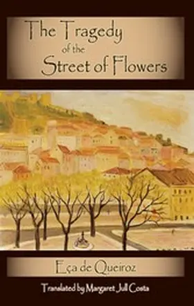 De Queiroz / Jull Costa |  The Tragedy of the Street of Flowers | eBook | Sack Fachmedien
