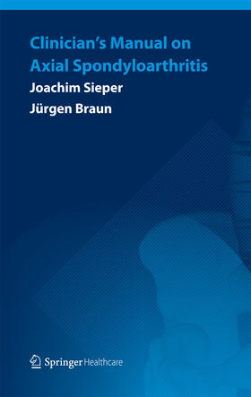 Sieper / Braun | Clinician’s Manual on Axial Spondyloarthritis | E-Book | sack.de