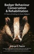 Pearce |  Badger Behaviour, Conservation & Rehabilitation | eBook | Sack Fachmedien