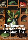 Beolens / Watkins / Grayson |  The Eponym Dictionary of Amphibians | eBook | Sack Fachmedien