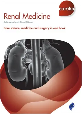 Woodward / Oliveira | Eureka: Renal Medicine | Buch | 978-1-907816-95-6 | www.sack.de