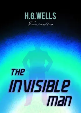 Wells |  The Invisible Man: A Grotesque Romance | eBook | Sack Fachmedien