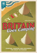 Philpott |  Britain Goes Camping: Camping, Cooking and Exploring the Great Outdoors | Buch |  Sack Fachmedien