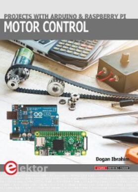 Ibrahim |  Motor Control - Projects with Arduino & Raspberry Pi | eBook | Sack Fachmedien