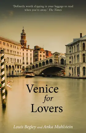 Begley / Muhlstein | Venice for lovers | Buch | 978-1-907973-70-3 | sack.de