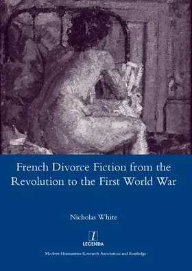 White |  French Divorce Fiction from the Revolution to the First World War | Buch |  Sack Fachmedien