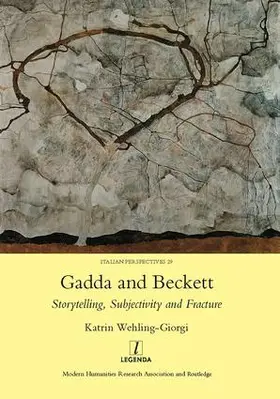 Wehling-Giorgi |  Gadda and Beckett: Storytelling, Subjectivity and Fracture | Buch |  Sack Fachmedien